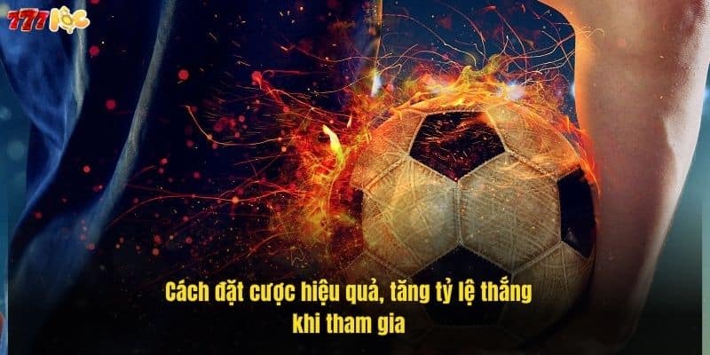 cach-dat-cuoc-hieu-qua-tang-ty-le-thang-khi-tham-gia (1)