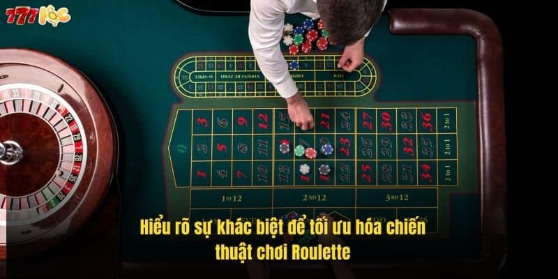 hieu-ro-su-khac-biet-de-toi-uu-hoa-chien-thuat-choi-roulette