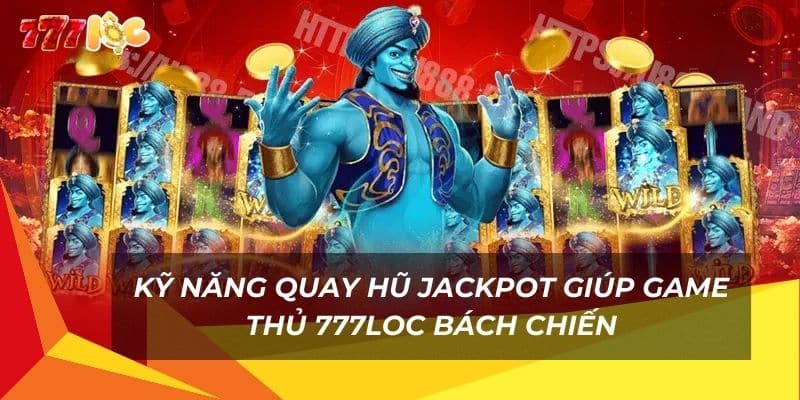 ky-nang-quay-hu-jackpot-giup-game-thu-777loc-bach-chien (1)