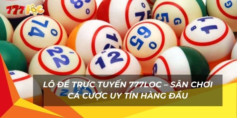 lo-de-truc-tuyen-777loc-–-san-choi-ca-cuoc-uy-tin-hang-dau