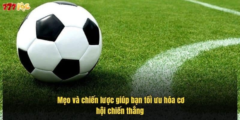 meo-va-chien-luoc-giup-ban-toi-uu-hoa-co-hoi-chien-thang (1)