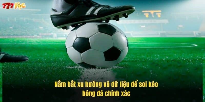 nam-bat-xu-huong-va-du-lieu-de-soi-keo-bong-da-chinh-xac (1)