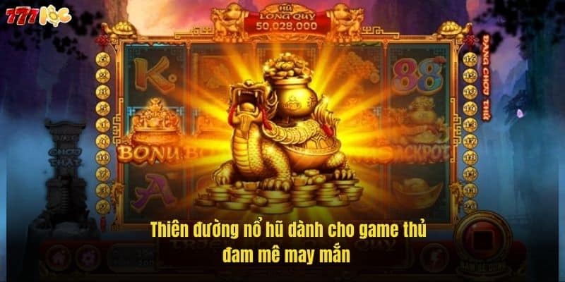 thien-duong-no-hu-danh-cho-game-thu-dam-me-may-man (1)